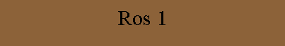 Ros 1
